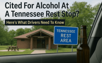 Cited for Alcohol at a Tennessee Rest Stop?